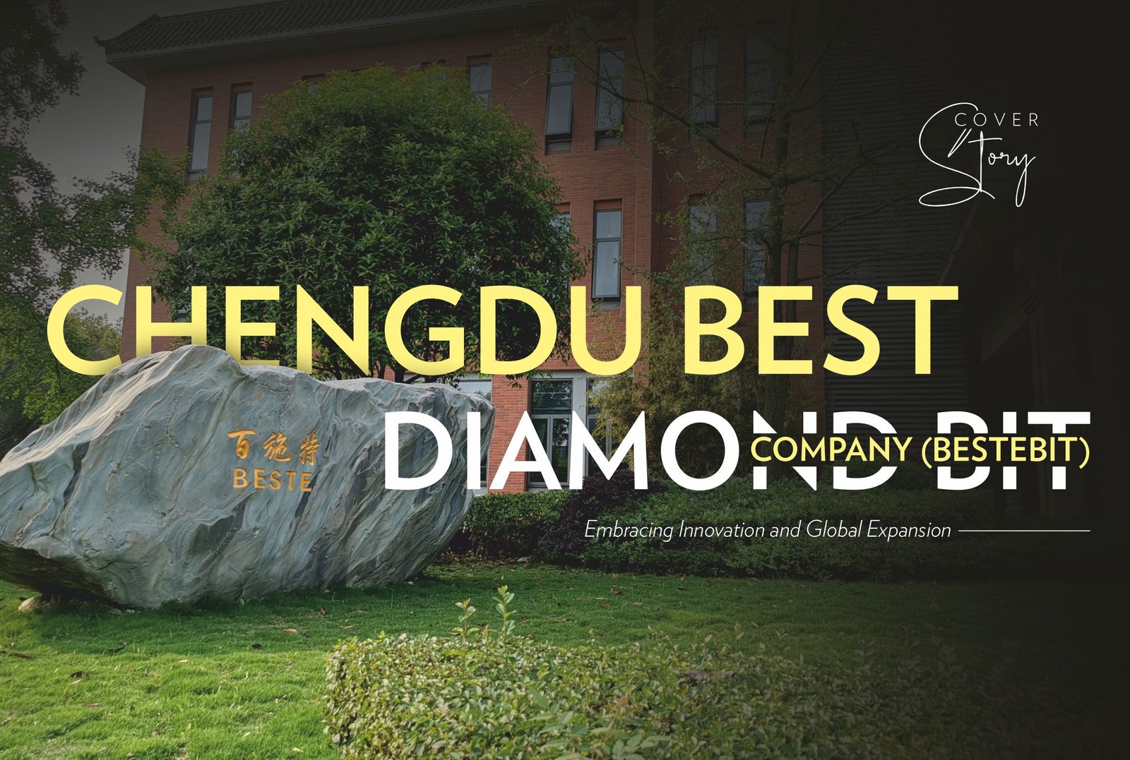 Chengdu Best Diamond bit Company (Bestebit): Embracing Innovation and Global Expansion