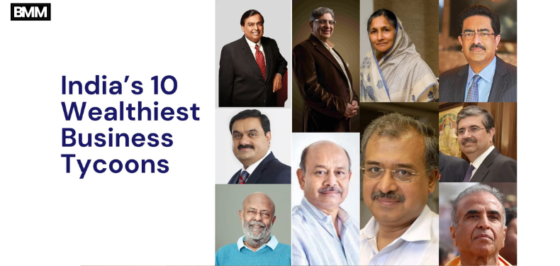 India’s 10 Wealthiest Business Tycoons: Visionaries Who Shaped the Economy