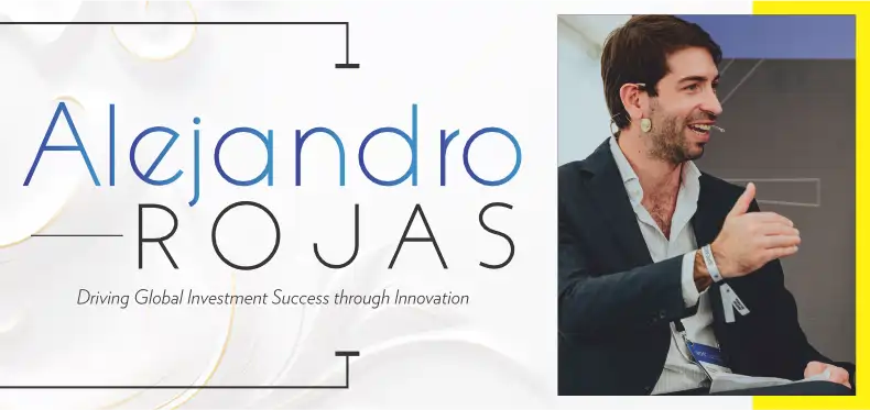 Alejandro Rojas: Global Investment Success through Innovation  | Business Minds Media