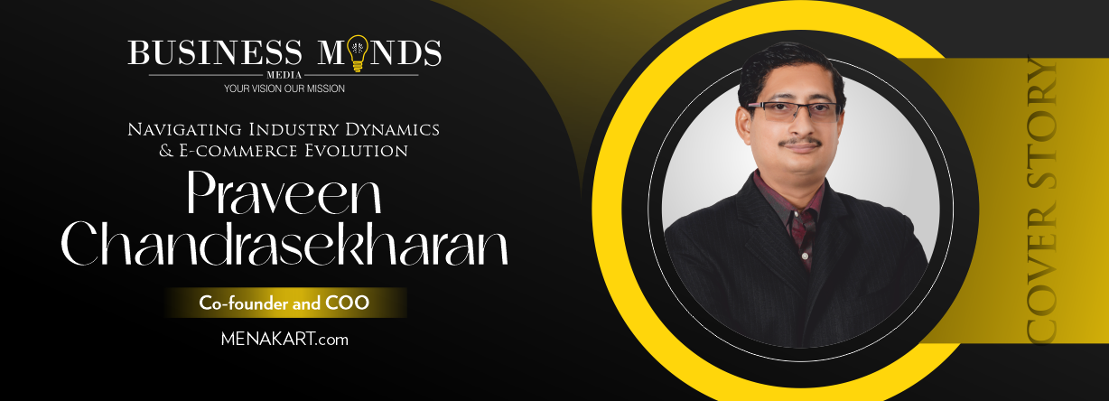 Praveen Chandrasekharan | Menakart | E-commerce Evolution | Business Minds Media
