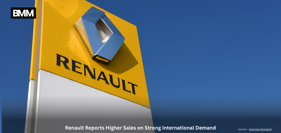 Renault Reports Higher Sales on Strong International Demand | Business Minds Media