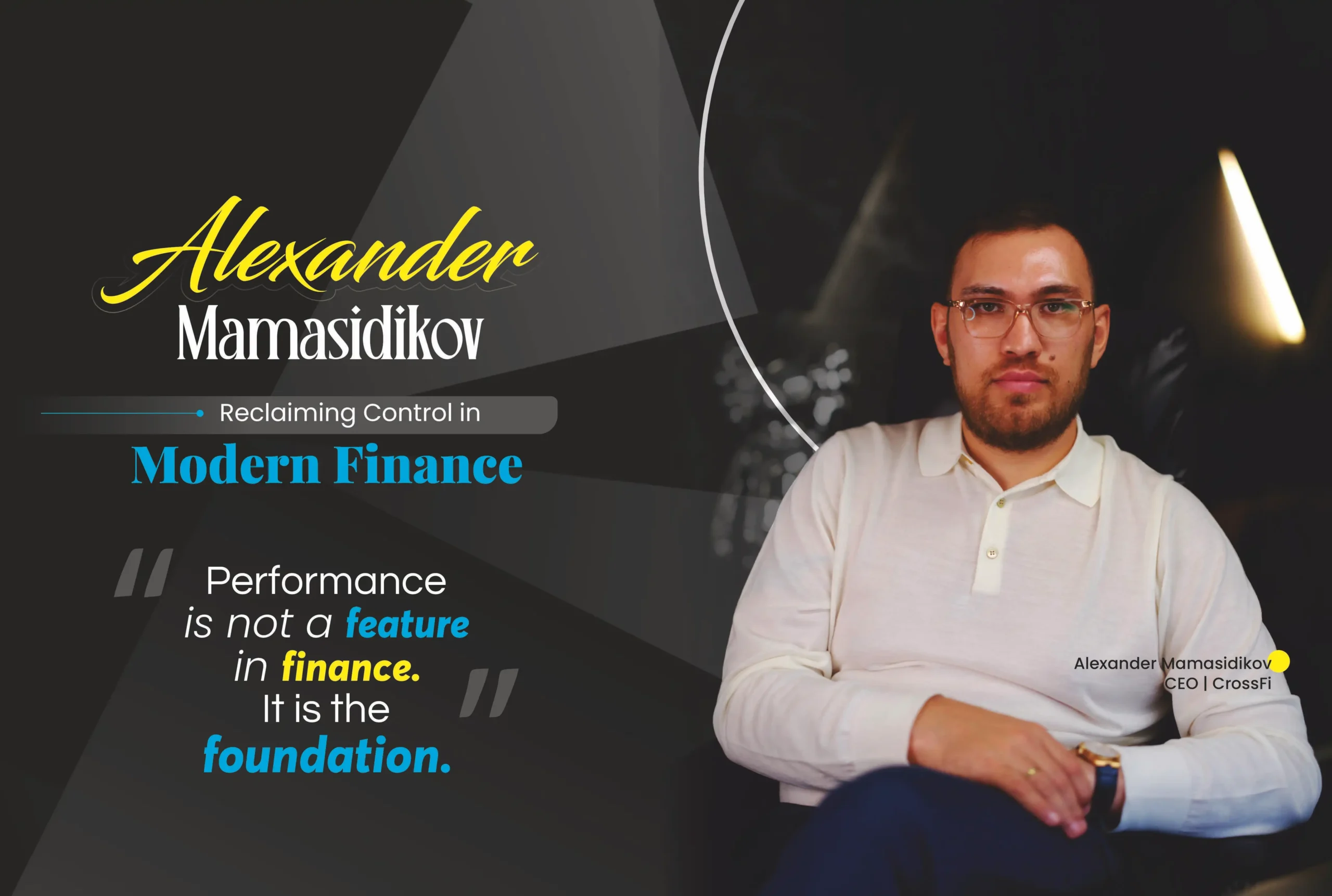 Alexander Mamasidikov | CrossFi | Reclaiming Control in Modern Finance | Business Minds Media