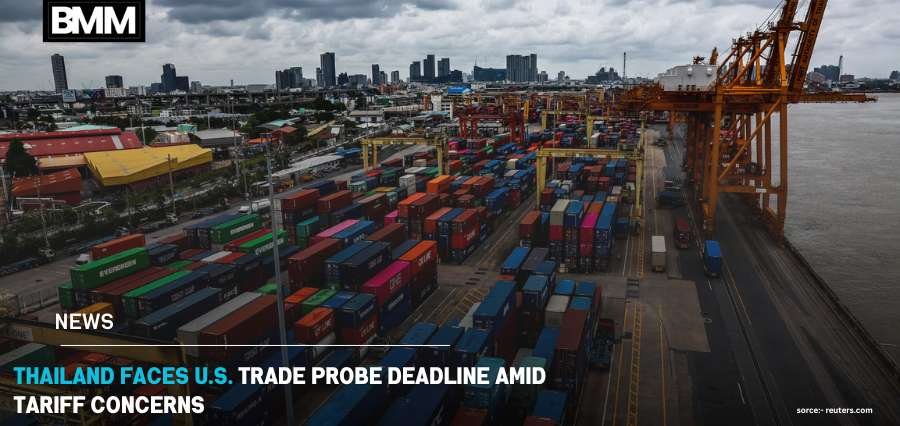Thailand U.S. trade investigation Deadline Amid Tariff Concerns | Business Minds Media
