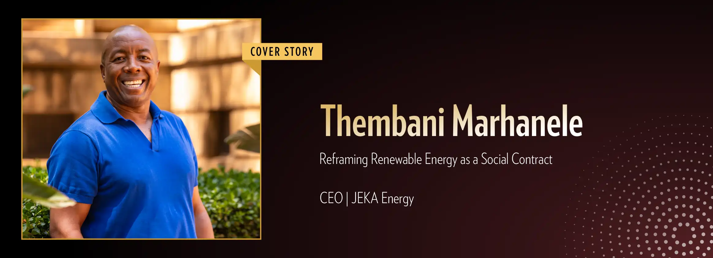 Thembani Marhanele | JEKA Energy | Reframing Renewable Energy | Business Minds Media