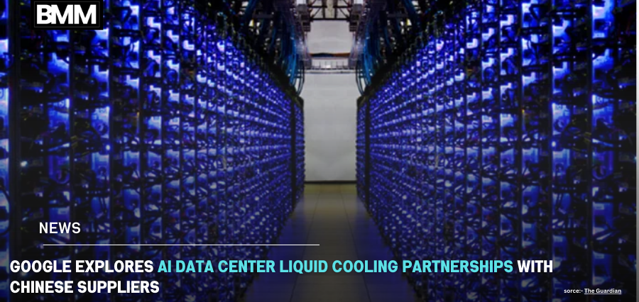 Google Explores AI Data Center Liquid Cooling Partnerships | Business Minds Media