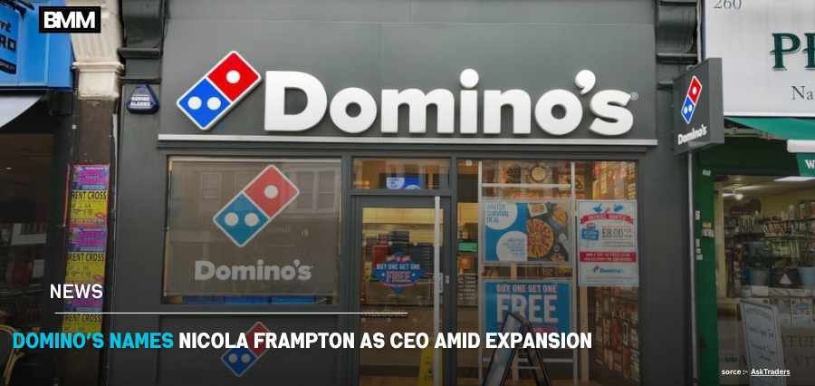 Domino’s CEO Appointment Nicola Frampton as CEO Amid Expansion | Business Minds Media