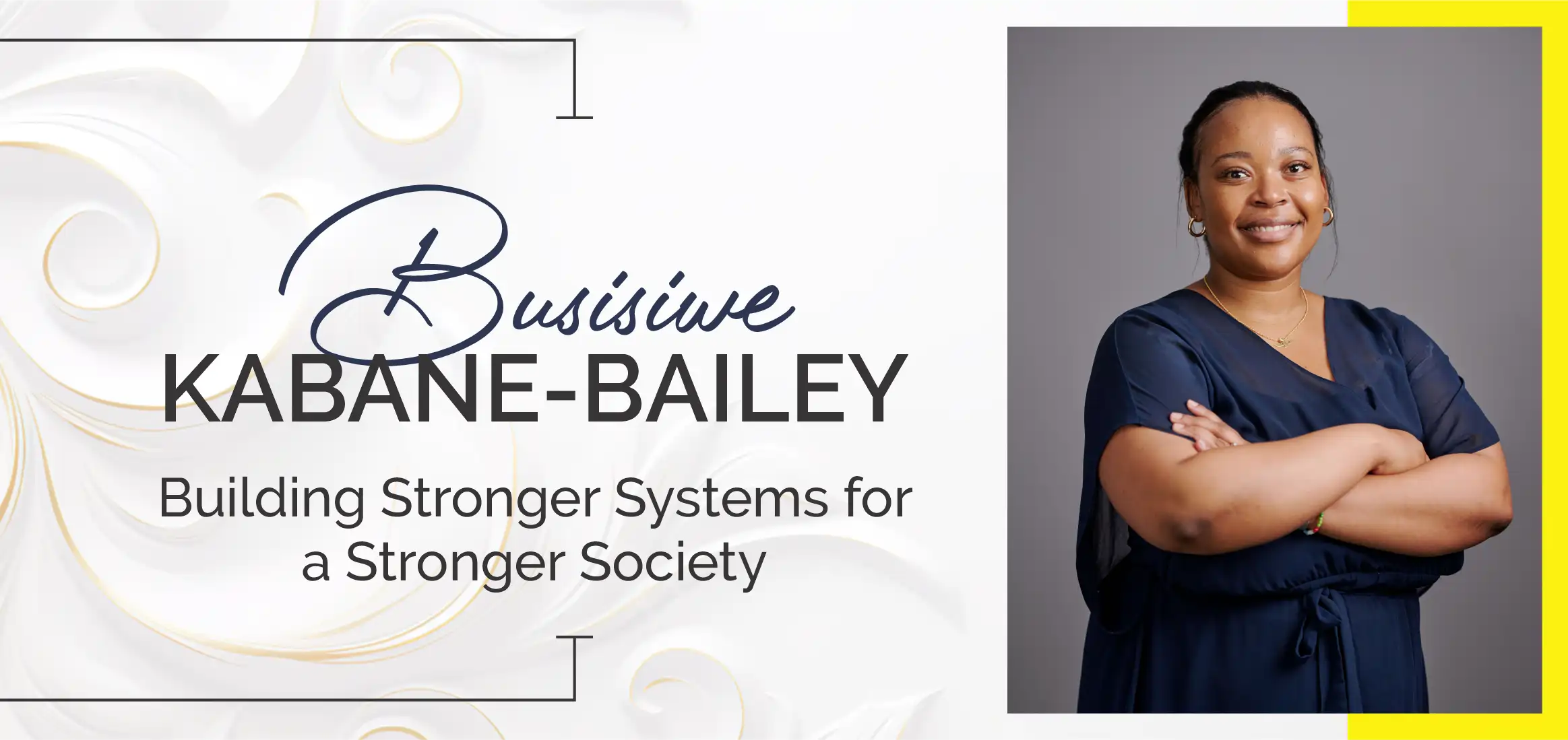 Busisiwe Kabane-Bailey: Building Stronger Systems for a Stronger Society