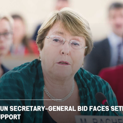 Michelle Bachelet UN Secretary-General Bid Faces Setback as Chile Withdraws Support