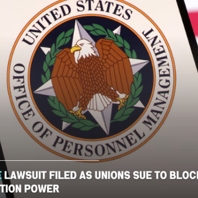 FLRA Policy Change Lawsuit Filed as Unions Sue to Block Shift in Federal Union Election Power