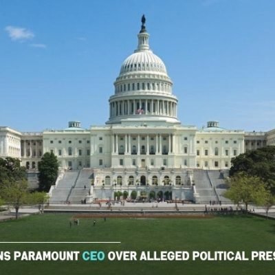 US Lawmaker Questions Paramount CEO